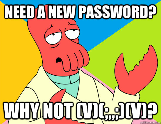 Need a new password? why not (V)(;,,;)(V)? - Need a new password? why not (V)(;,,;)(V)?  Misc