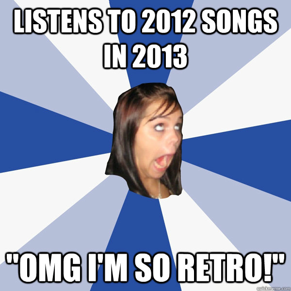 LISTENS TO 2012 SONGS IN 2013 