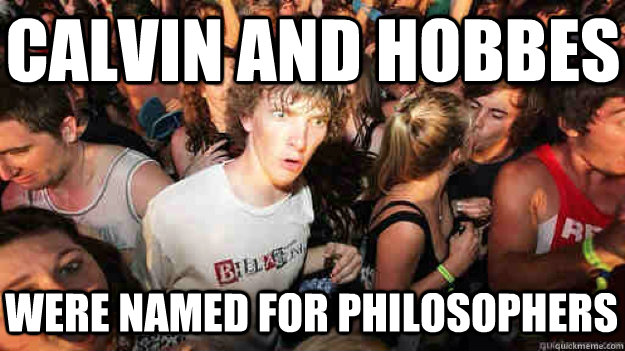 Calvin and hobbes Were named for philosophers  Sudden Clarity Clarence