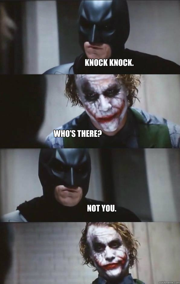 knock knock. who's there? not you. - knock knock. who's there? not you.  Batman Panel