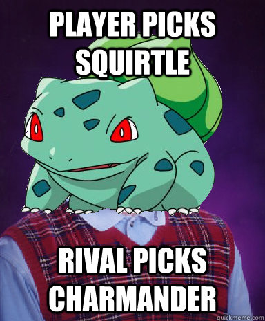 Player picks Squirtle Rival picks Charmander  Bad Luck Bulbasaur