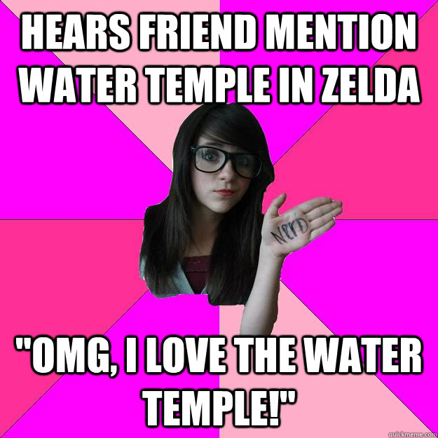 Hears friend mention water temple in Zelda 