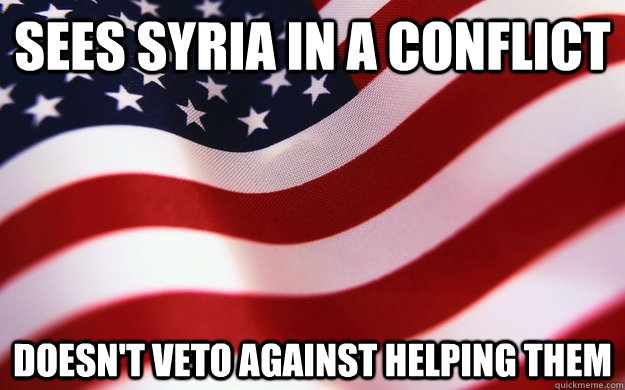 Sees Syria in a conflict doesn't veto against helping them  Good Guy America