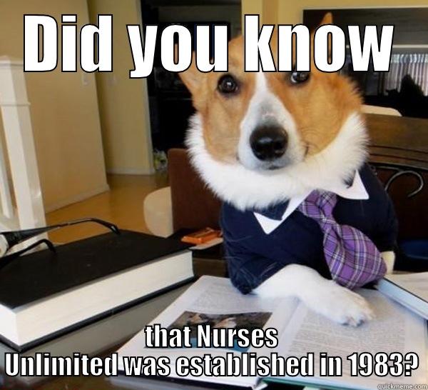 DID YOU KNOW THAT NURSES UNLIMITED WAS ESTABLISHED IN 1983? Lawyer Dog