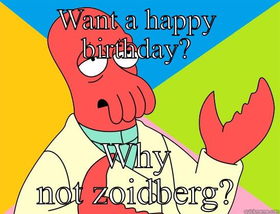 WANT A HAPPY BIRTHDAY? WHY NOT ZOIDBERG? Futurama Zoidberg 