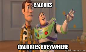 calories calories eveywhere  