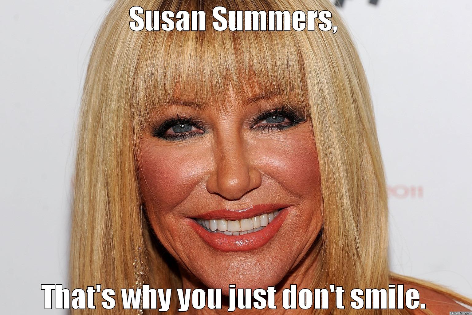SUSAN SUMMERS, THAT'S WHY YOU JUST DON'T SMILE. Success Kid