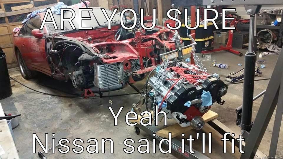 ARE YOU SURE YEAH NISSAN SAID IT'LL FIT Misc