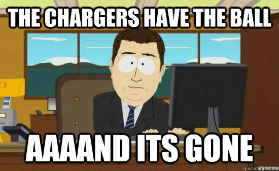 The chargers have the ball AAAAND its gone - The chargers have the ball AAAAND its gone  aaaand its gone