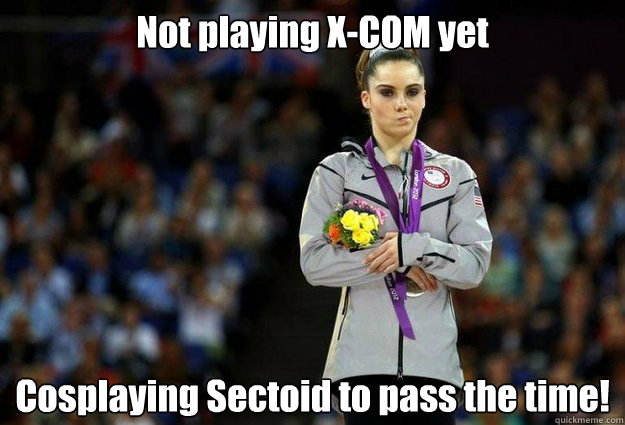 Not playing X-COM yet Cosplaying Sectoid to pass the time! - Not playing X-COM yet Cosplaying Sectoid to pass the time!  Mckayla is Not Impressed