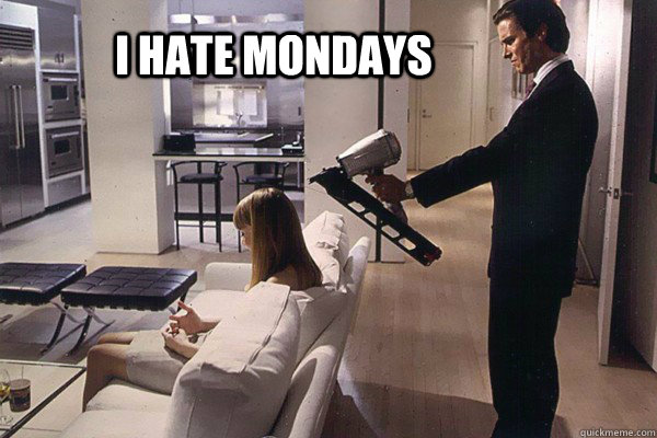 i hate mondays  hate monday