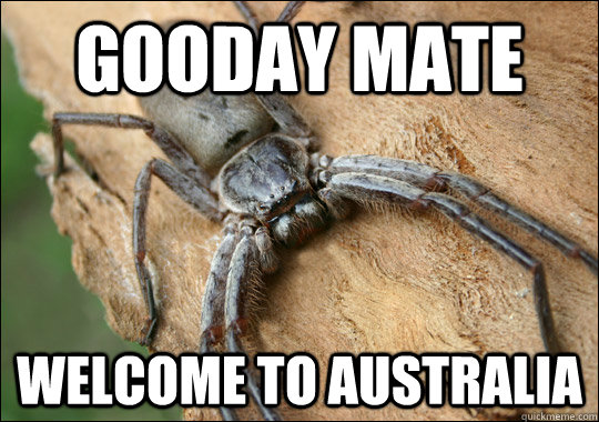 Gooday Mate welcome to australia  