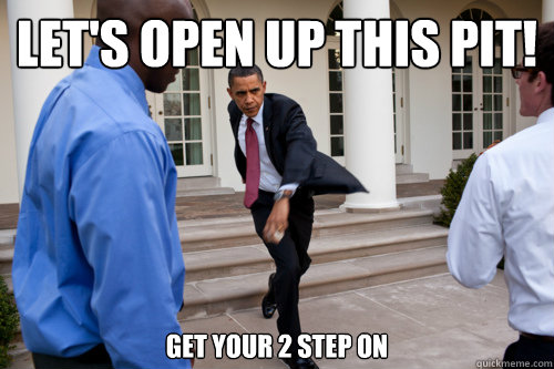 Let's open up this pit! get your 2 step on - Let's open up this pit! get your 2 step on  obama mosh