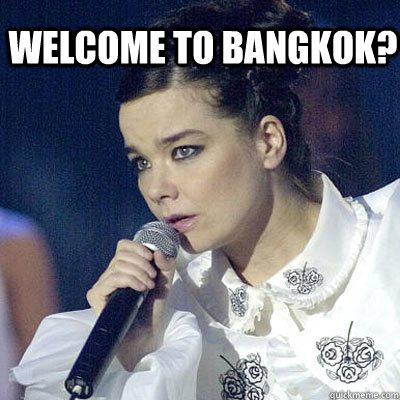 welcome to bangkok?  