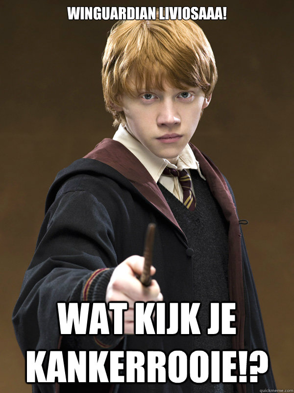 winguardian liviosaaa! wat kijk je kankerrooie!?  Ron Weasley