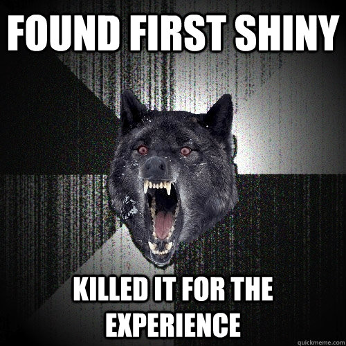 Found first shiny killed it for the experience   Insanity Wolf