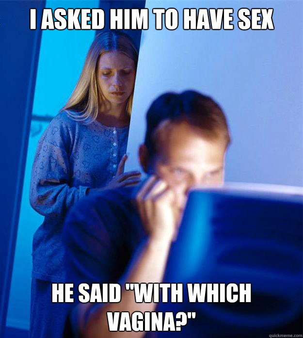 I asked him to have sex He said 