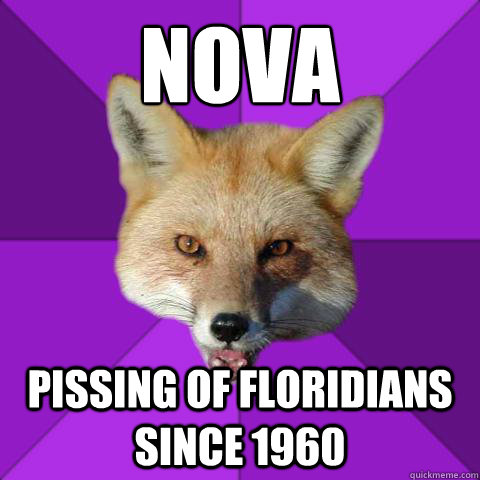 NOVA PISSING OF FLORIDIANS SINCE 1960  Forensics Fox