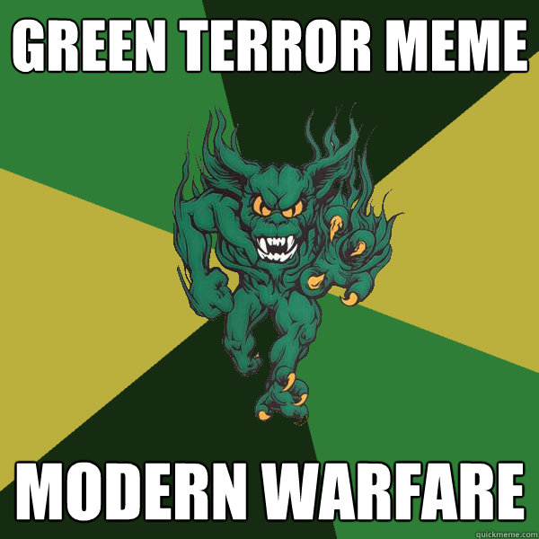 green terror meme modern warfare  Green Terror
