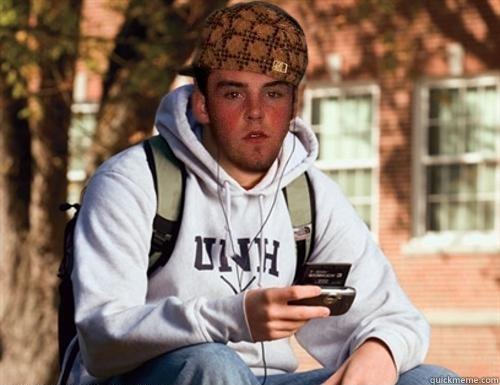 Greg Cant -   Scumbag College Freshman