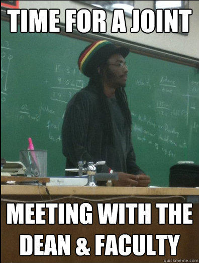 Time for a joint Meeting with the dean & faculty  Rasta Science Teacher