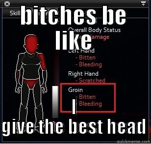 BITCHES BE LIKE I GIVE THE BEST HEAD Misc