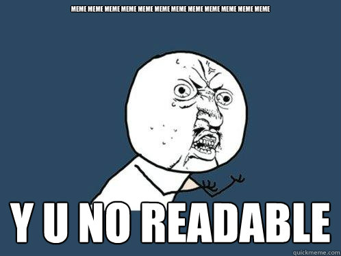 meme meme meme meme meme meme meme meme meme meme meme meme y u no readable  Y U No