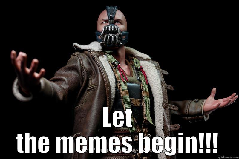 Let the memes begin!!! -  LET THE MEMES BEGIN!!! Misc