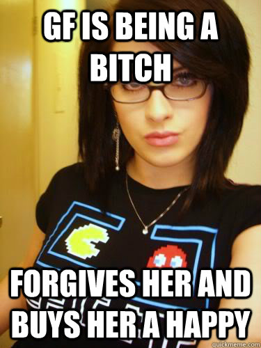 GF is being a bitch forgives her and buys her a happy  Cool Chick Carol