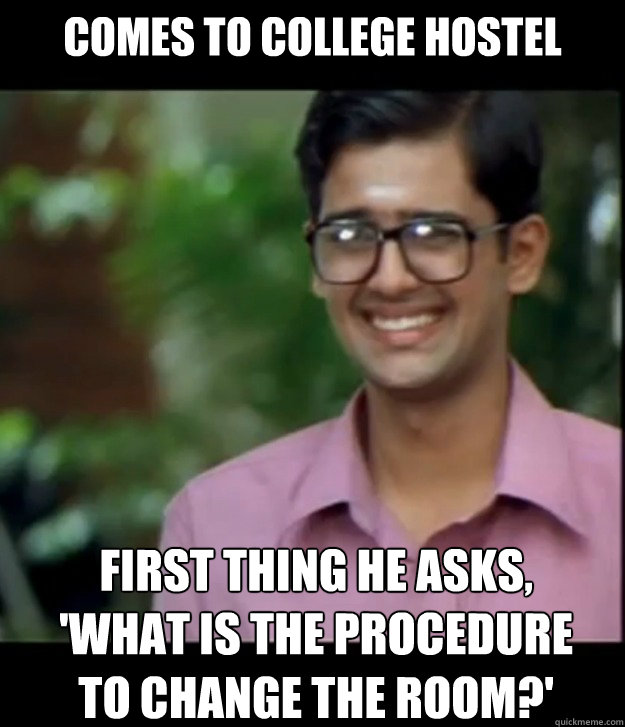 Comes to college hostel First thing he asks, 'What is the procedure to change the room?'  Smart Iyer boy