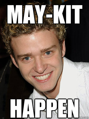 MAY-KIT HAPPEN - MAY-KIT HAPPEN  Justin Timberlake - Its Gonna Be May