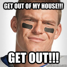 GET OUT OF MY HOUSE!!! GET OUT!!!  Thad Castle