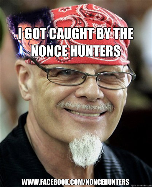 I GOT CAUGHT BY THE NONCE HUNTERS

 WWW.FACEBOOK.COM/NONCEHUNTERS  Gary Glitter