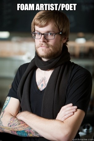 Foam artist/poet   Hipster Barista