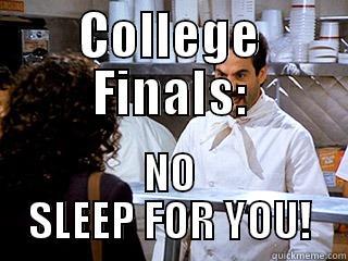 College finals= no sleep - COLLEGE FINALS: NO SLEEP FOR YOU! Misc