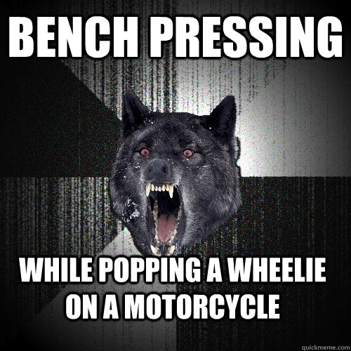 Bench Pressing  While Popping a Wheelie on a Motorcycle  Insanity Wolf