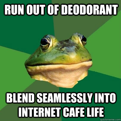 run out of deodorant blend seamlessly into internet cafe life  Foul Bachelor Frog