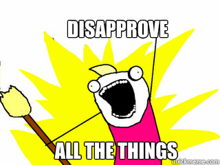 disapprove  all the things  All The Things