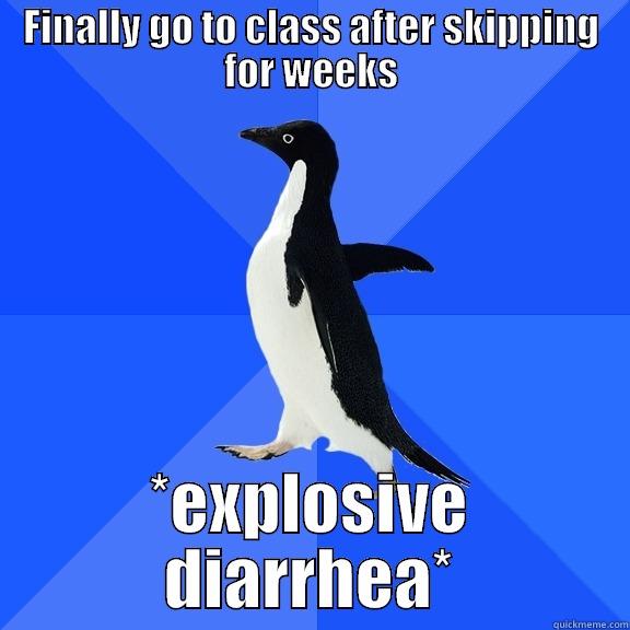 FINALLY GO TO CLASS AFTER SKIPPING FOR WEEKS *EXPLOSIVE DIARRHEA* Socially Awkward Penguin