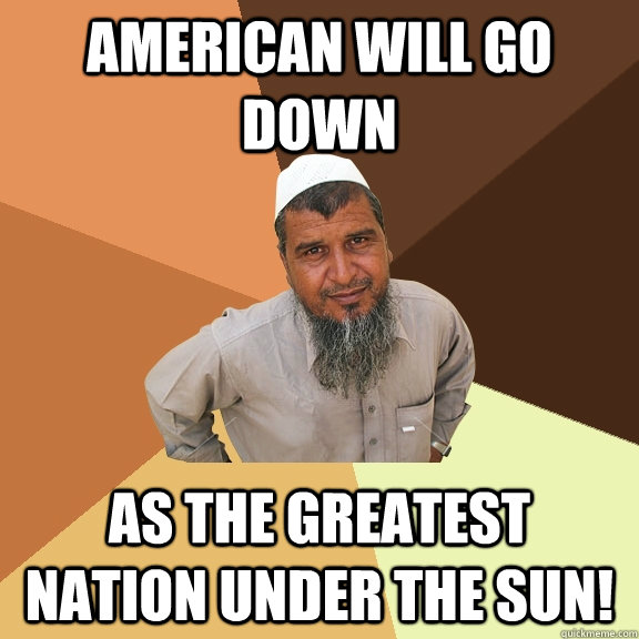 AMERICAN WILL GO DOWN AS THE GREATEST NATION UNDER THE SUN!  Ordinary Muslim Man