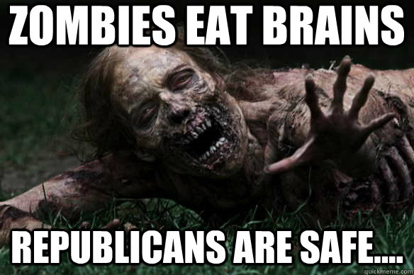 Zombies eat brains Republicans are safe....  Misunderstood Zombie