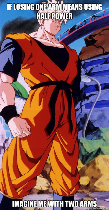 If Losing one arm means using half Power Imagine me with two arms  Future Gohan