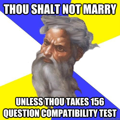 thou shalt not marry unless thou takes 156 question compatibility test  Advice God