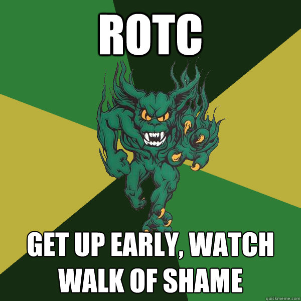 ROTC Get up Early, Watch Walk of Shame  Green Terror