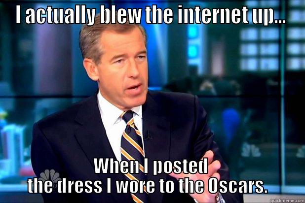 I ACTUALLY BLEW THE INTERNET UP... WHEN I POSTED THE DRESS I WORE TO THE OSCARS.   Misc