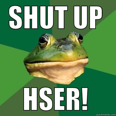 SHUT UP HSER! Foul Bachelor Frog
