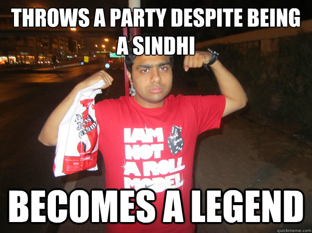 Throws a party despite being
a Sindhi Becomes a legend - Throws a party despite being
a Sindhi Becomes a legend  Sindhi meme