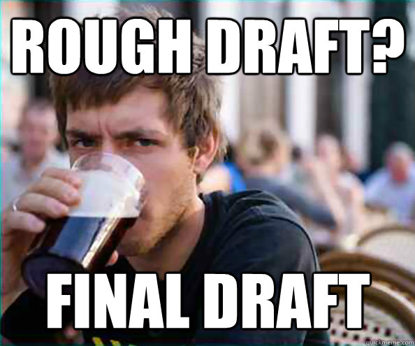 Rough Draft? Final draft  College Senior