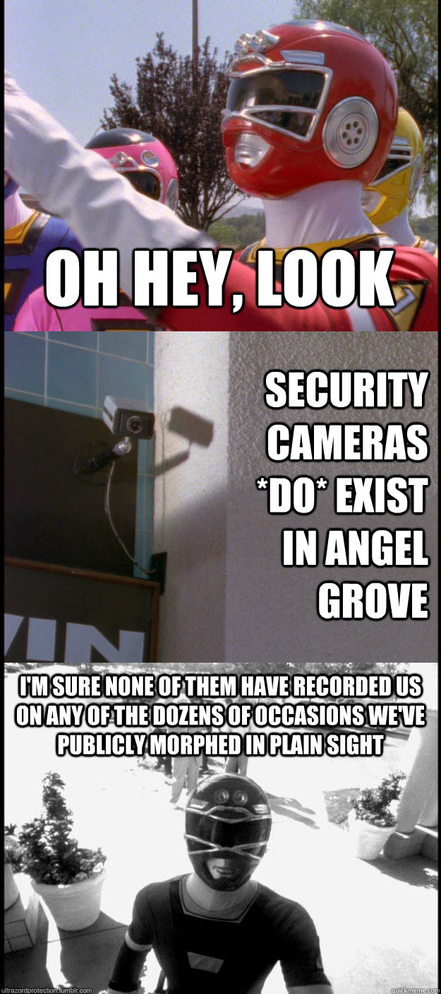 Oh hey, look security cameras *do* exist in angel grove I'm sure none of them have recorded us on any of the dozens of occasions we've publicly morphed in plain sight - Oh hey, look security cameras *do* exist in angel grove I'm sure none of them have recorded us on any of the dozens of occasions we've publicly morphed in plain sight  turbo-security-cameras