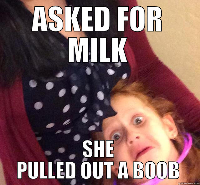 ASKED FOR MILK SHE PULLED OUT A BOOB Misc